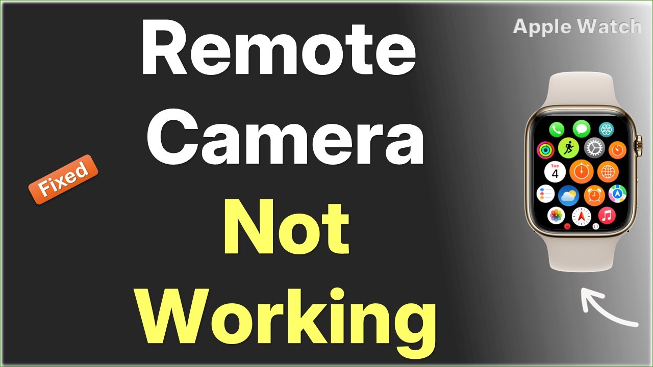 Remote Camera App is not Working in Apple Watch : Fix