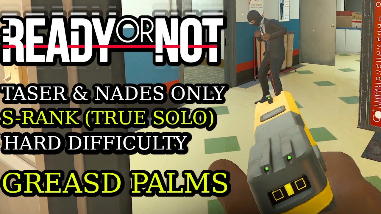 Greased Palms - Hard Difficulty - TASER & NADES ONLY - S-RANK - True Solo READY OR NOT