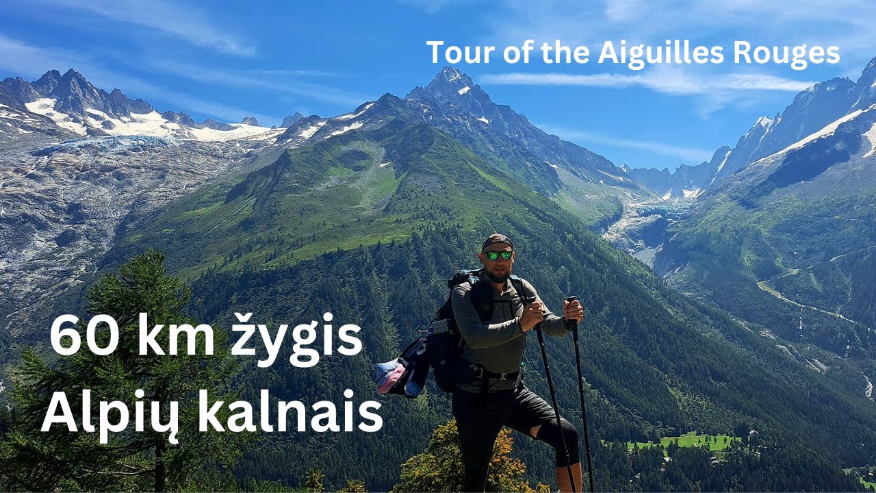 Tour of the Aiguilles Rouges | 60 km žygis Alpių kalnais
