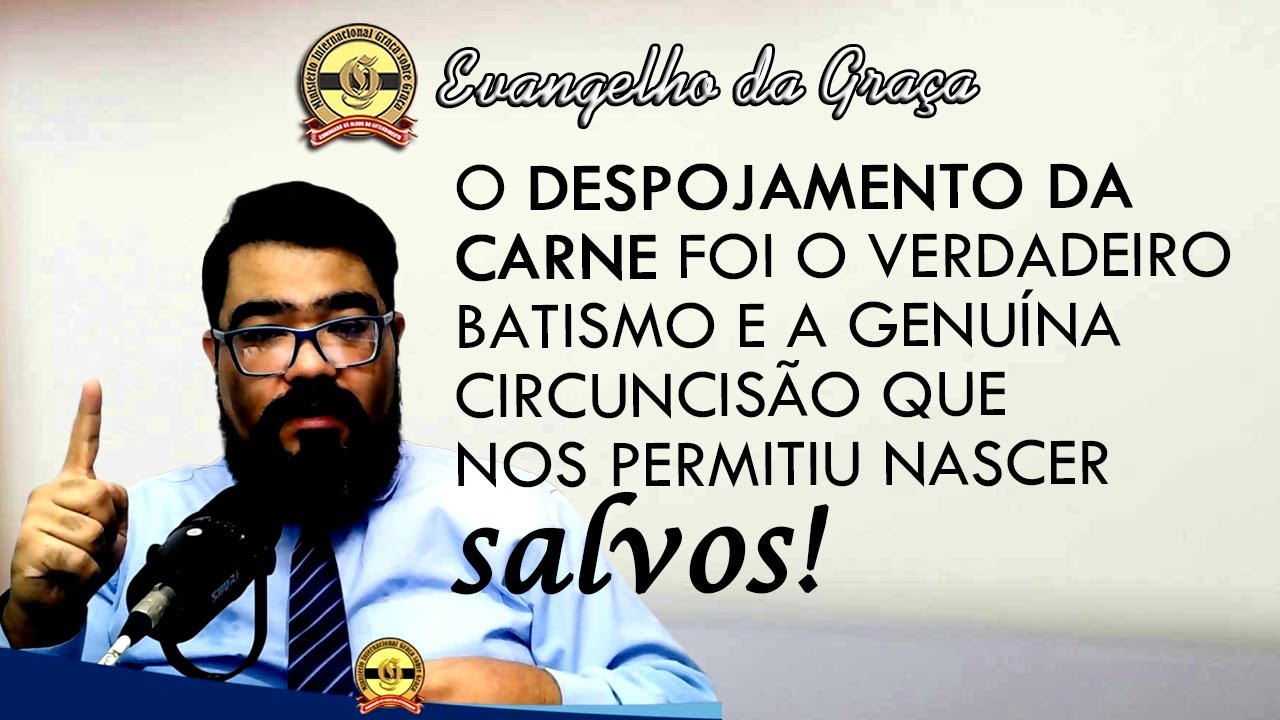 JÁ NASCEMOS DESPIDOS DA CARNE | Evangelho da Graça