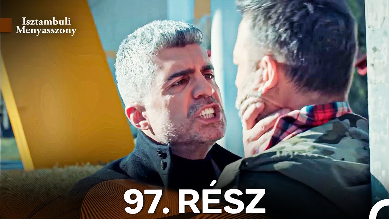 Isztambuli Menyasszony 97. Rész (Magyar Szinkron)