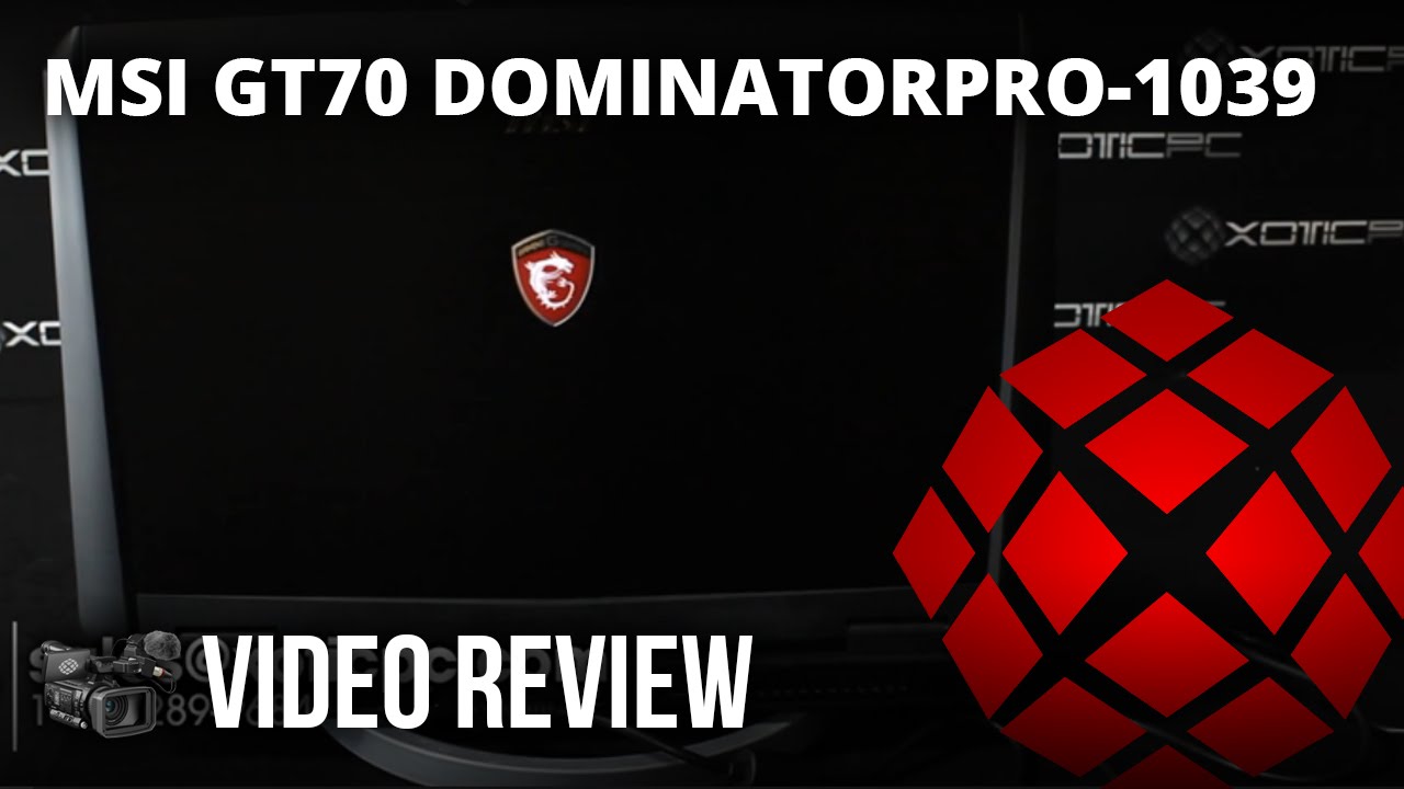 MSI GT70 DominatorPro-1039 Video Review