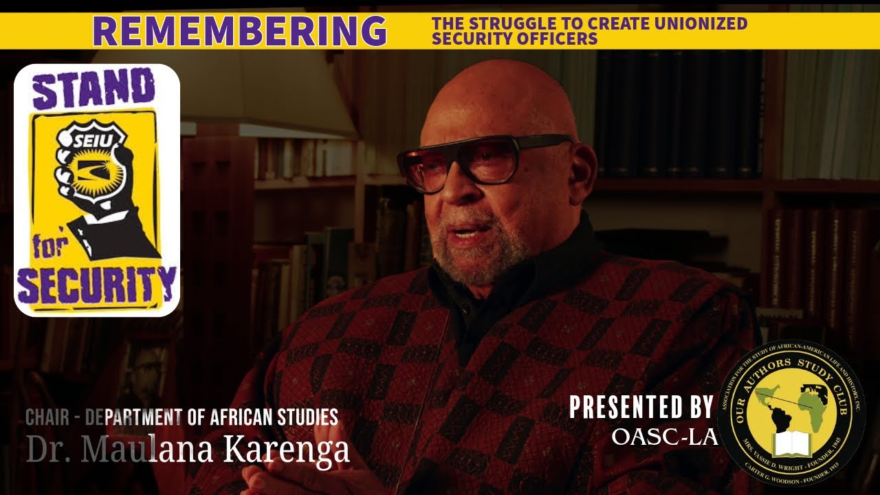 Stand for Security: A retrospective interview with Dr. Karenga #seiu #oasc #labormovement