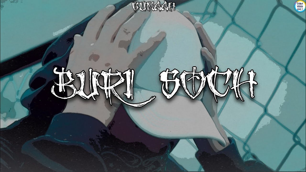 GUNAAH - BURI SOCH ( OFFICIAL MUSIC VIDEO ) 2021