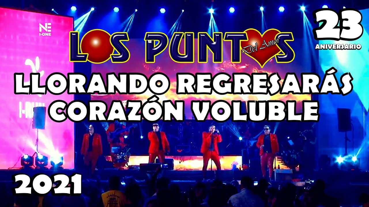 ♪ Los Puntos Del Amor - Mix Llorando Regresarás, Corazón Voluble / 23 Aniversario en Lima 🇵🇪 2021