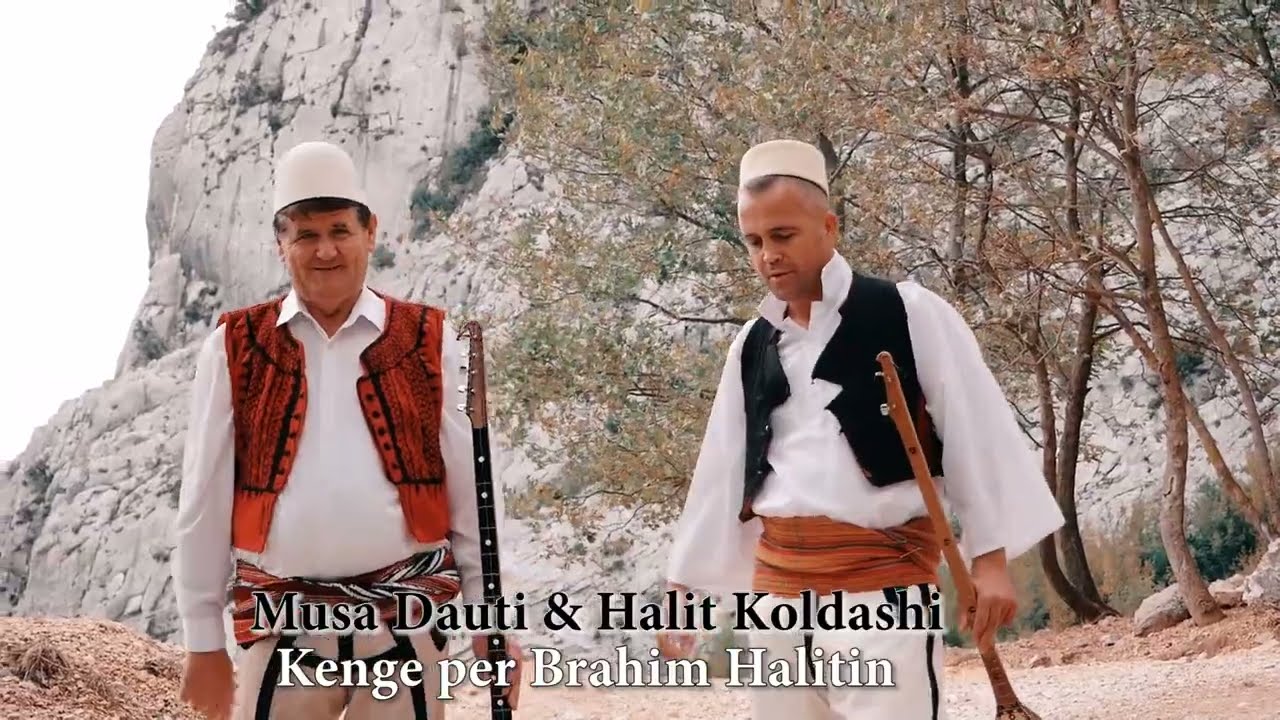 Musa Dauti & Halit Koldashi - Kenge per Brahim Halitin