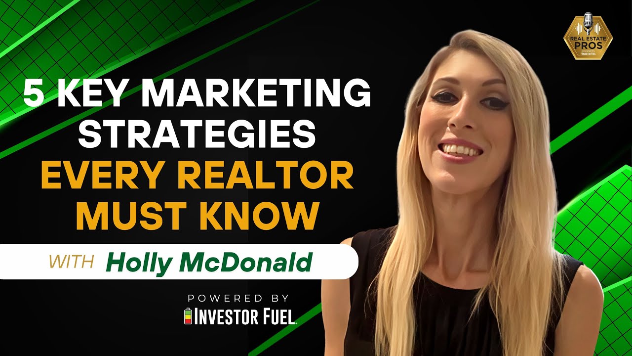 5 Key Marketing Strategies Every Realtor Must Know with Holly McDonald
