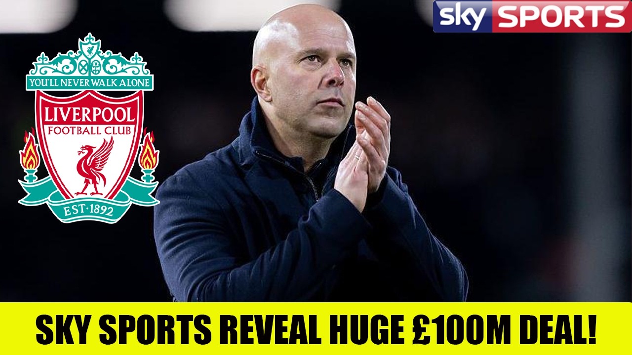 SKY SPORTS Provide HUGE LIVERPOOL TRANSFER NEWS Ahead Of MASSIVE £100M DEAL!