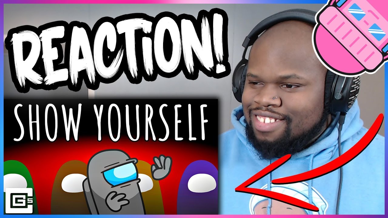 Show Yourself - Among Us Song Reaction