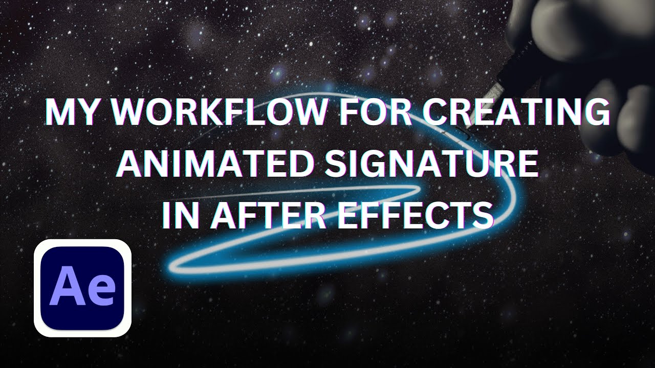 My WorkFlow For Creating A Signature Animation in After Effects.