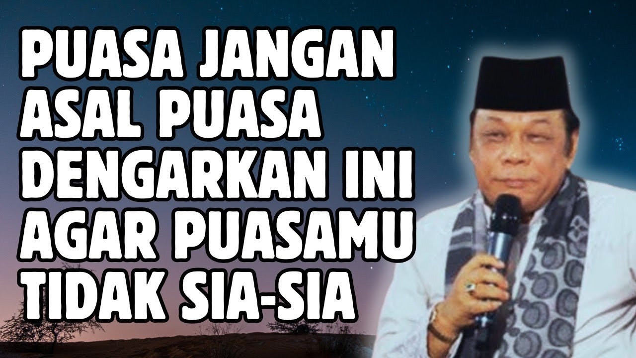 TAUSIYAH KH ZAINUDDIN MZ || PUASA JANGAN ASAL PUASA DENGARKAN INI AGAR PUASAMU TIDAK SIA-SIA 