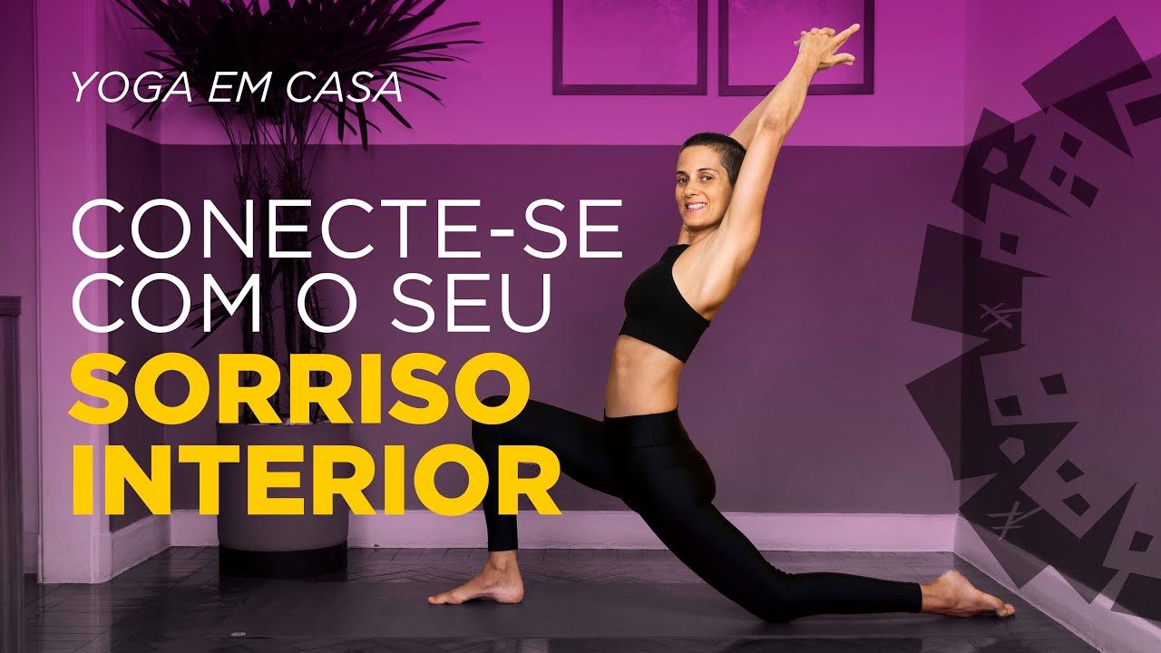 Yoga em Casa | Conecte-se Com o Seu Sorriso Interior