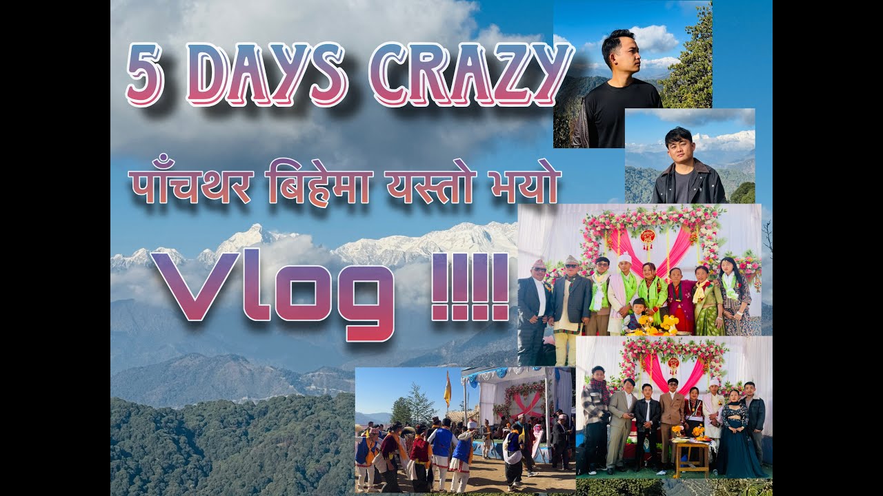 5 Epic Days in Panchthar Nepal: Attending Wedding , Hidden Hills & Pure Magic