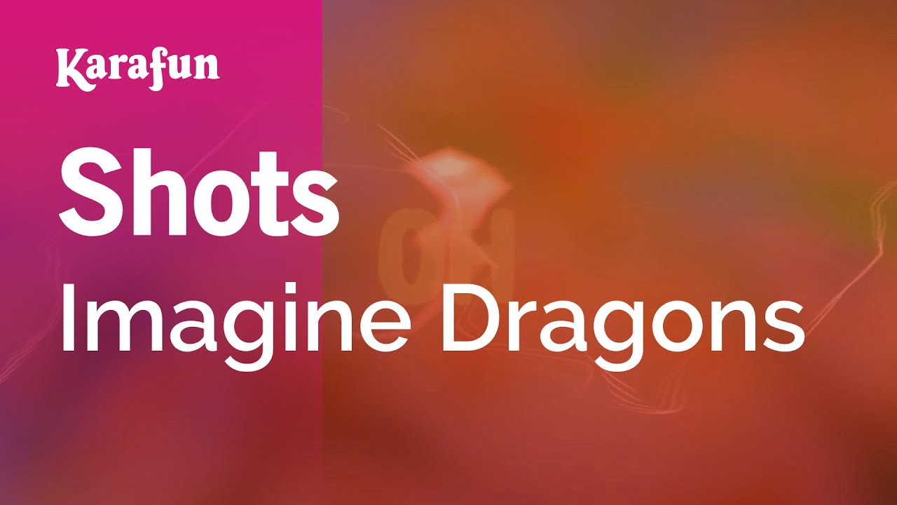 Shots - Imagine Dragons | Karaoke Version | KaraFun