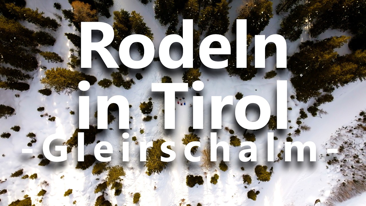 Rodeln in Tirol – Gleirschalm im Sellraintal
