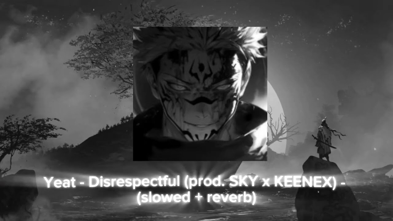 Yeat - Disrespectful (prod. SKY x KEENEX) - (slowed+reverb)