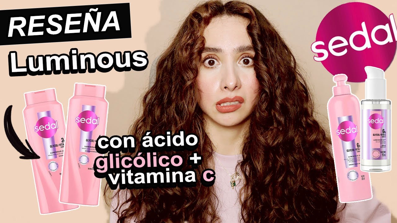 Reseña Sedal Luminous con Ácido Glicólico y Vitamina C | Brillo y Renovación para tu Cabello! ✨