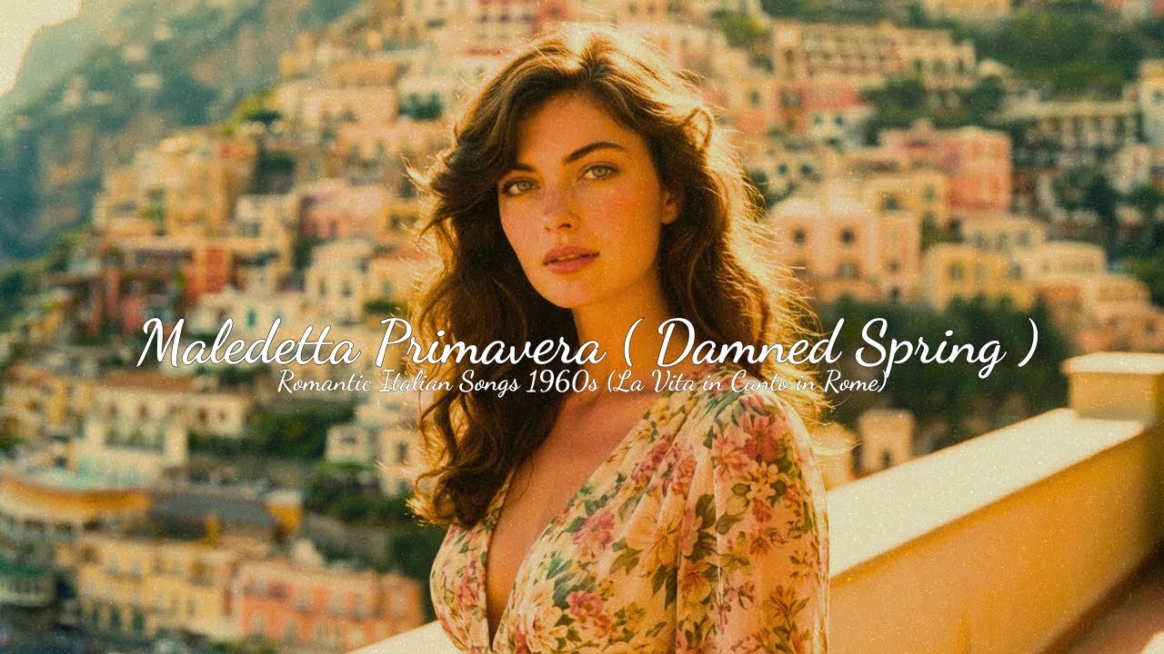 Maledetta Primavera ( Damned Spring ) | Romantic Italian Songs 1960s (La Vita in Canto in Rome)