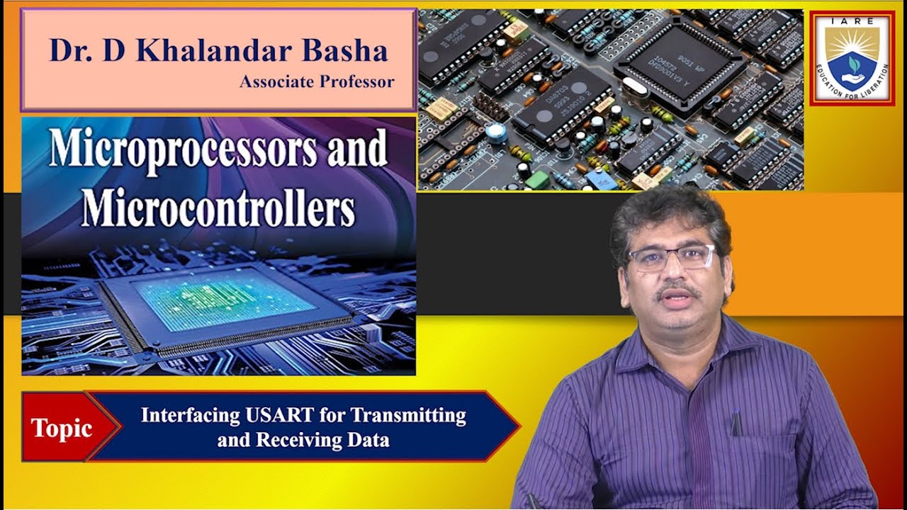 Interfacing USART for Transmitting and Receiving Data by Dr. D Khalandar Basha