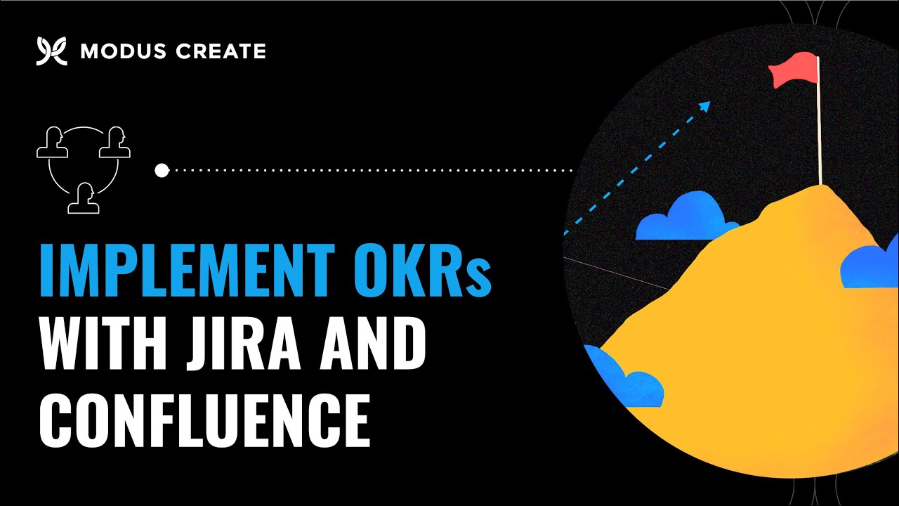 How to Implement OKRs using Jira and Confluence in your Organization