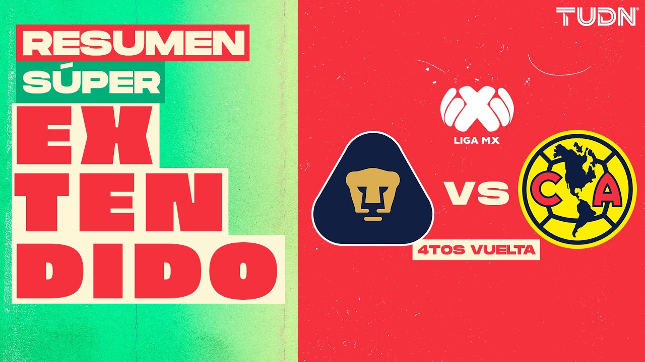 Resumen S&uacute;per Extendido - Pumas vs Am&eacute;rica | Liga MX - Cuartos de Final - Vuelta Clausura 2026 |