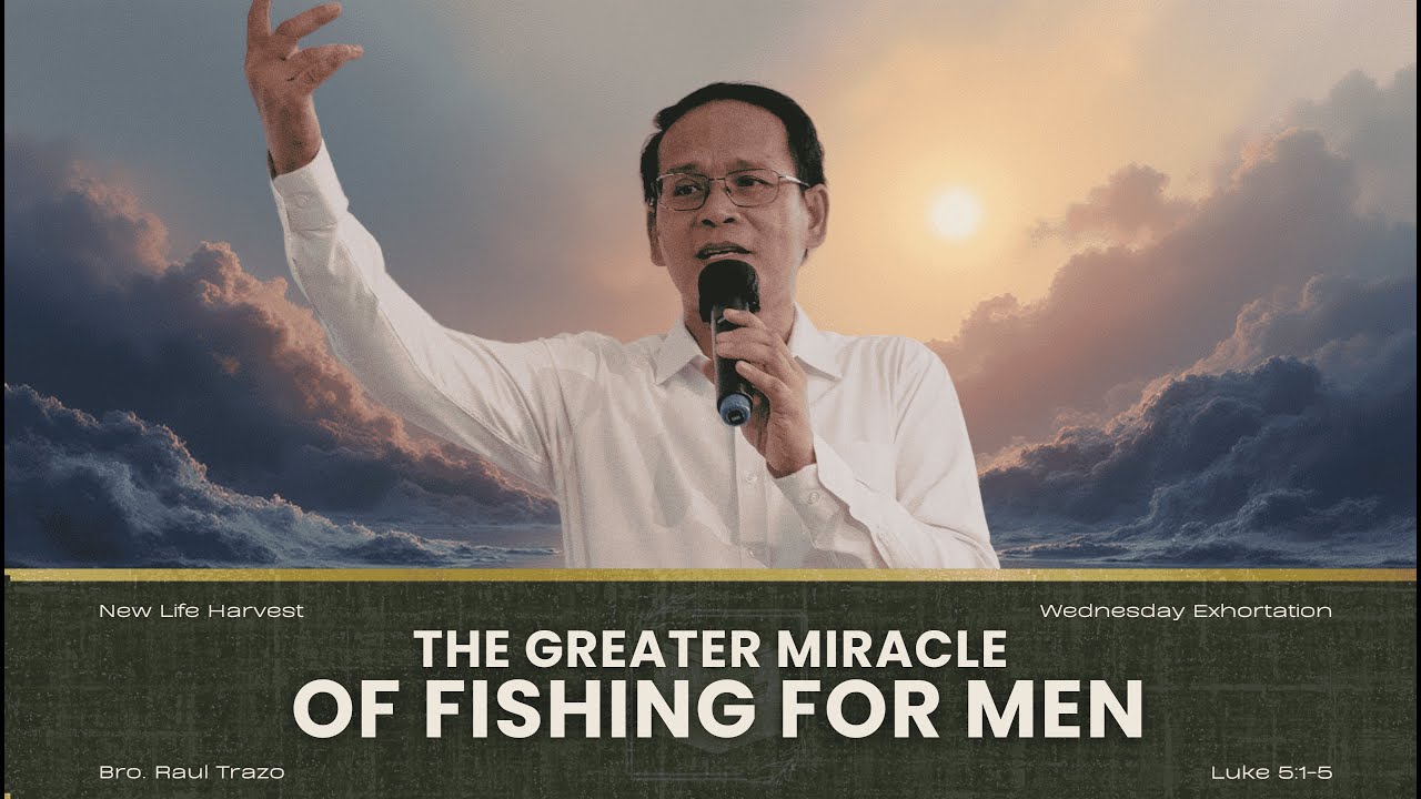 The Greater Miracle of Fishing for Men | Bro. Raul Trazo