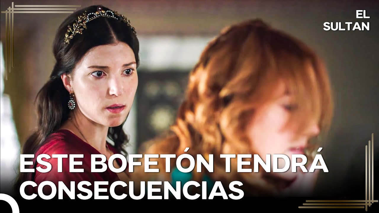 Hatice le Pegó un Bofetón a Hurrem | El Sultán