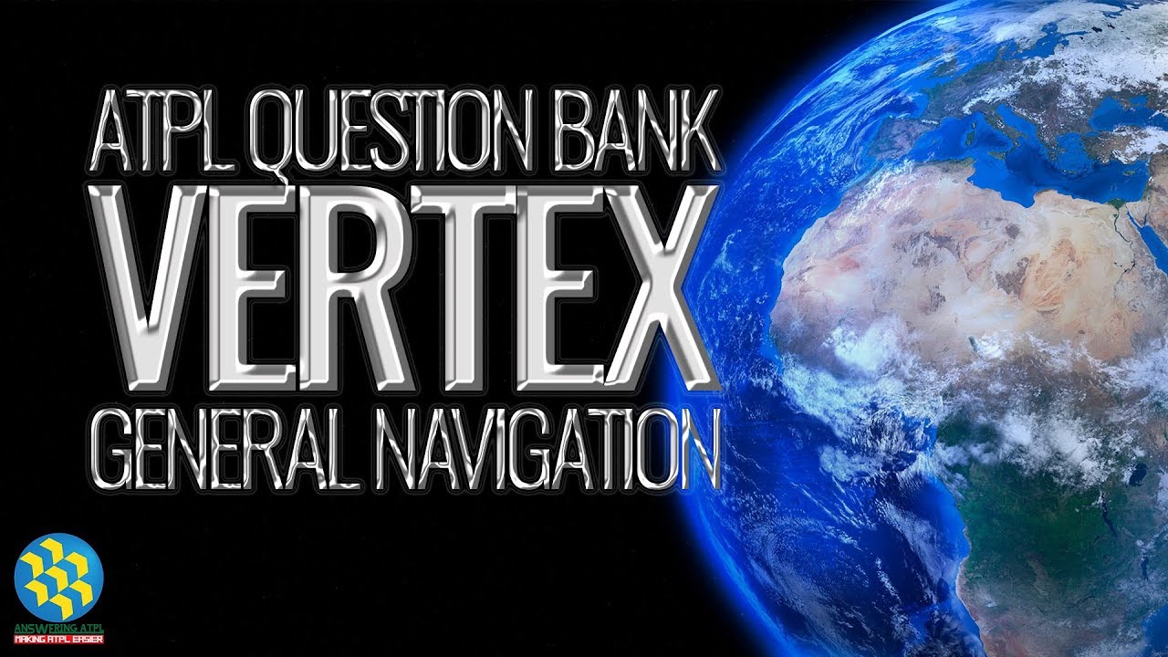 Vertex | General Navigation | ATPL Question Bank | AE61883 – Answering ATPL