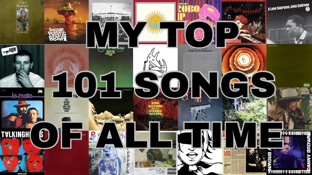 My Top 101 Songs Of All Time (Updated Version)