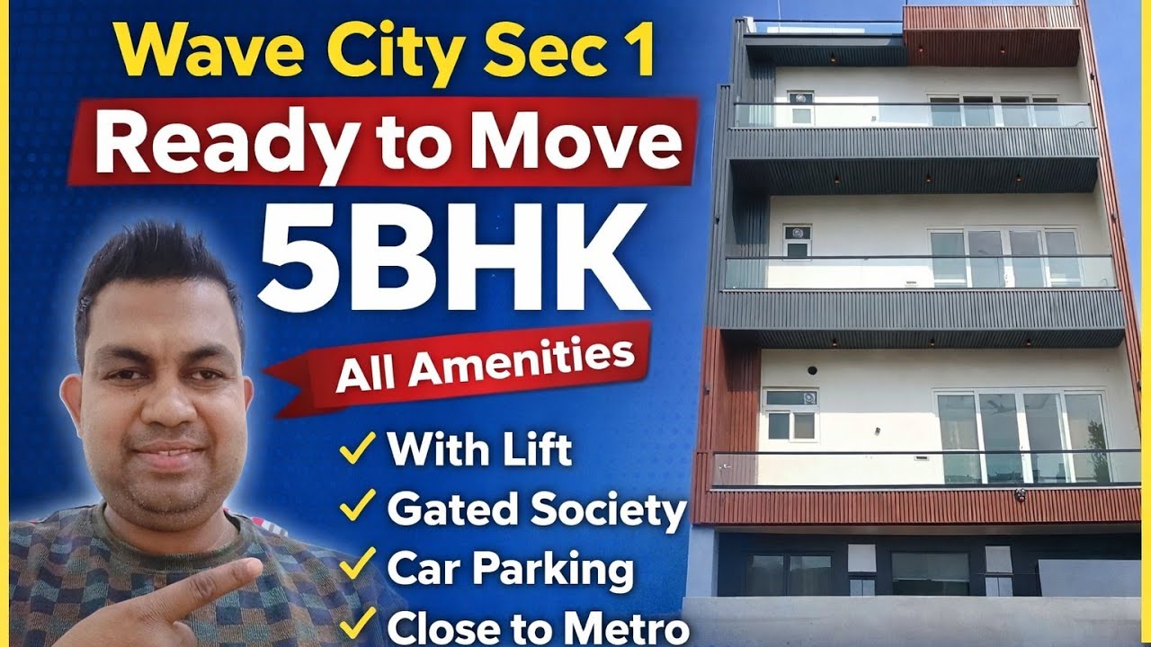 Wave City Sec 1 5BHK Ready to Move 🏡 | With Lift | Gated Society | Close to Metro | Full Tour