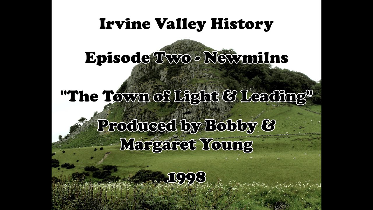 Newmilns - The Town of Light & Leading - Newmilns History Documentary