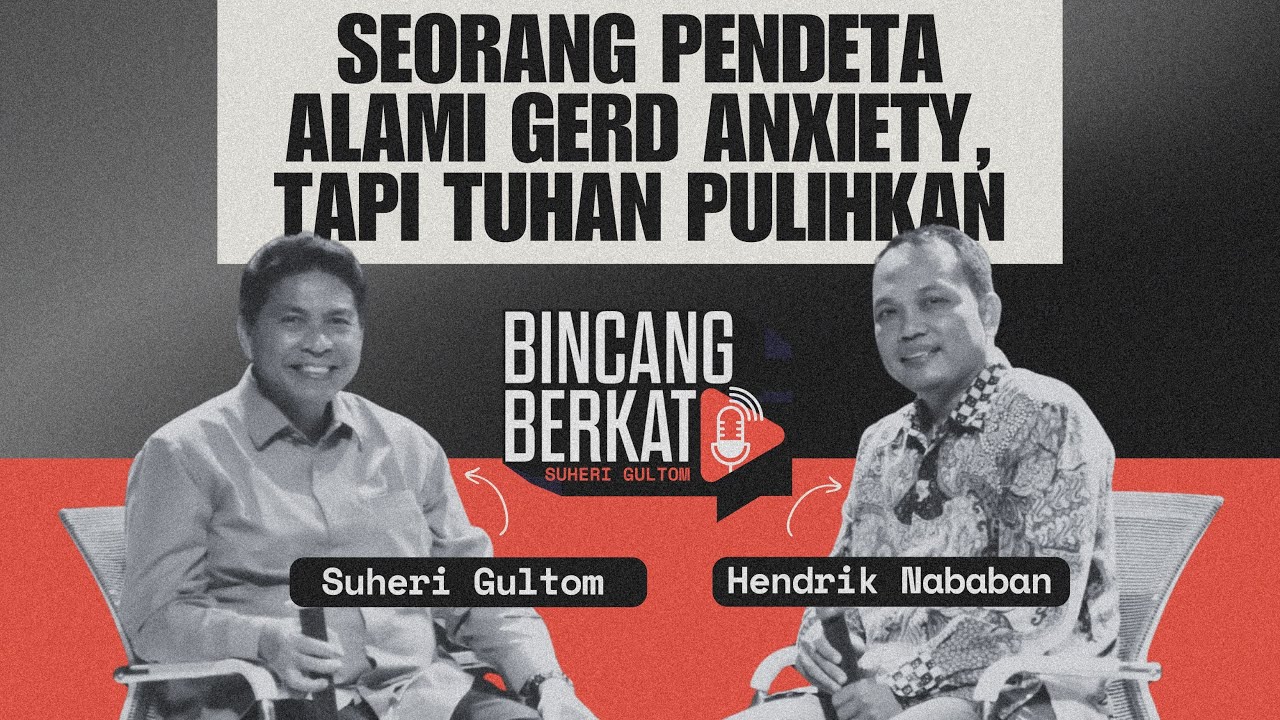 CARA SEMBUH DARI GERD ANXIETY | BINCANG BERKAT | Eps. 3 | Ps. Suheri Gultom