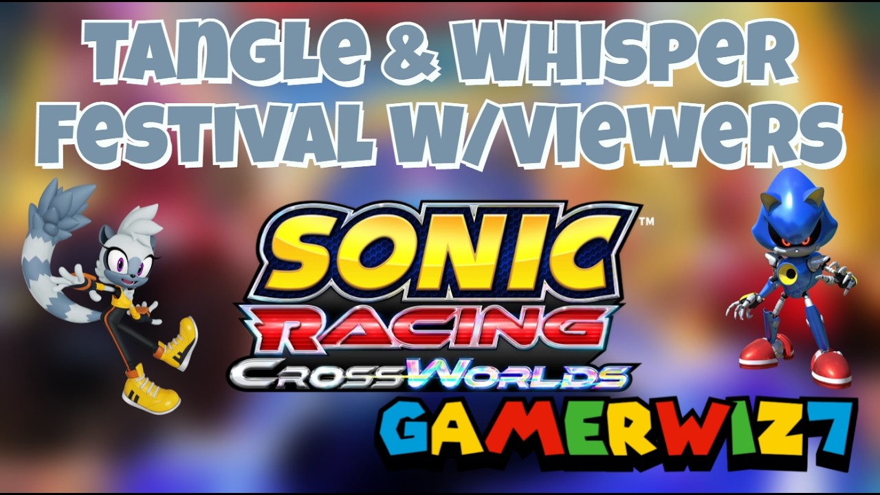 Tangle & Whisper Marking Their Appearance! (Sonic Racing: CrossWorlds Festival)