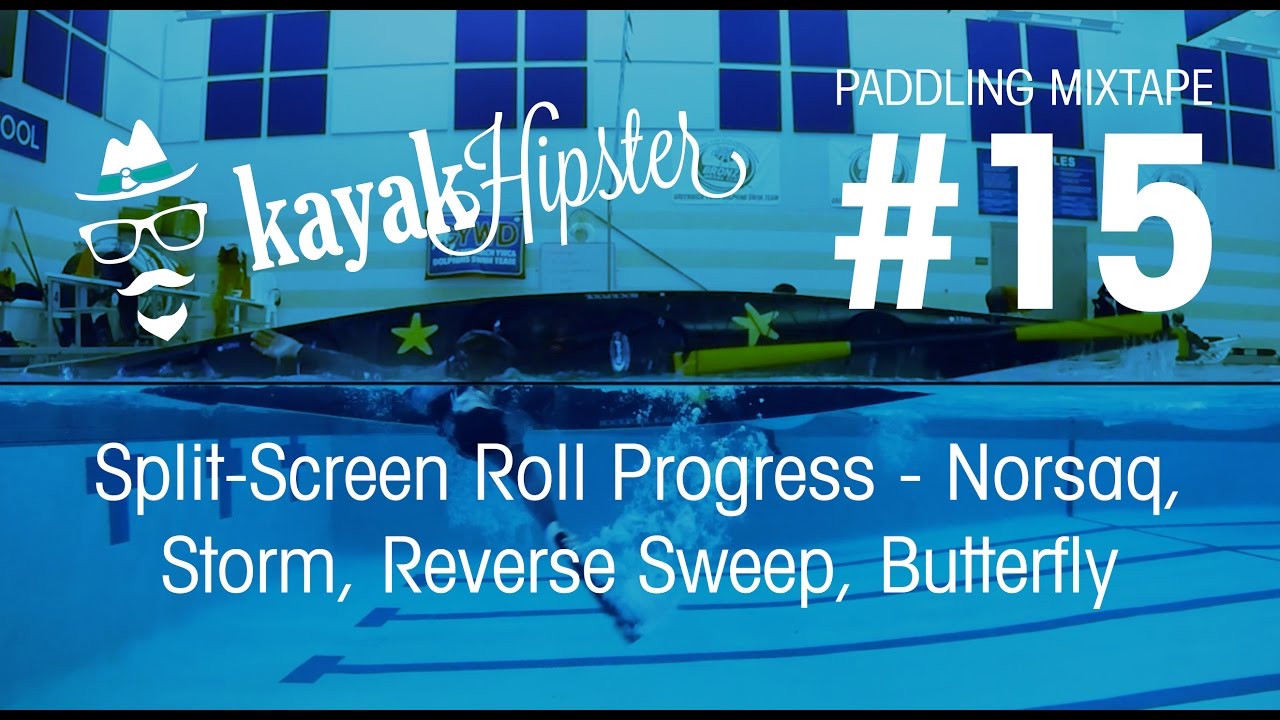Split-Screen Roll Progress - Norsaq, Storm, Reverse Sweep, Butterfly - PMXT #15 - Kayak Hipster