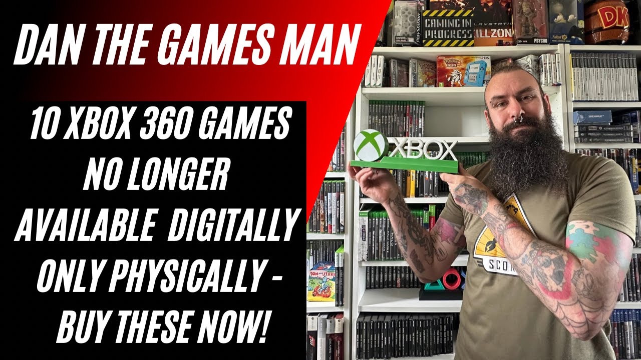 10 Xbox 360 Games No Longer Available Digitally Only Physically - BUY THESE NOW!