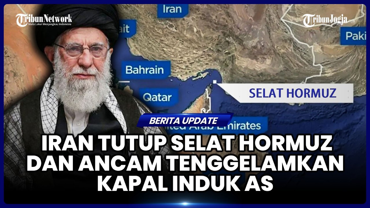 PERTAMA DALAM 40 TAHUN, IRAN TUTUP SELAT HORMUZ DAN ANCAM TENGGELAMKAN KAPAL INDUK AS
