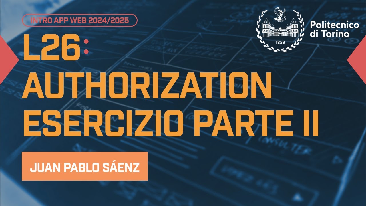 IAW 2024 - L26: Esercizio su Authorization (Parte II)
