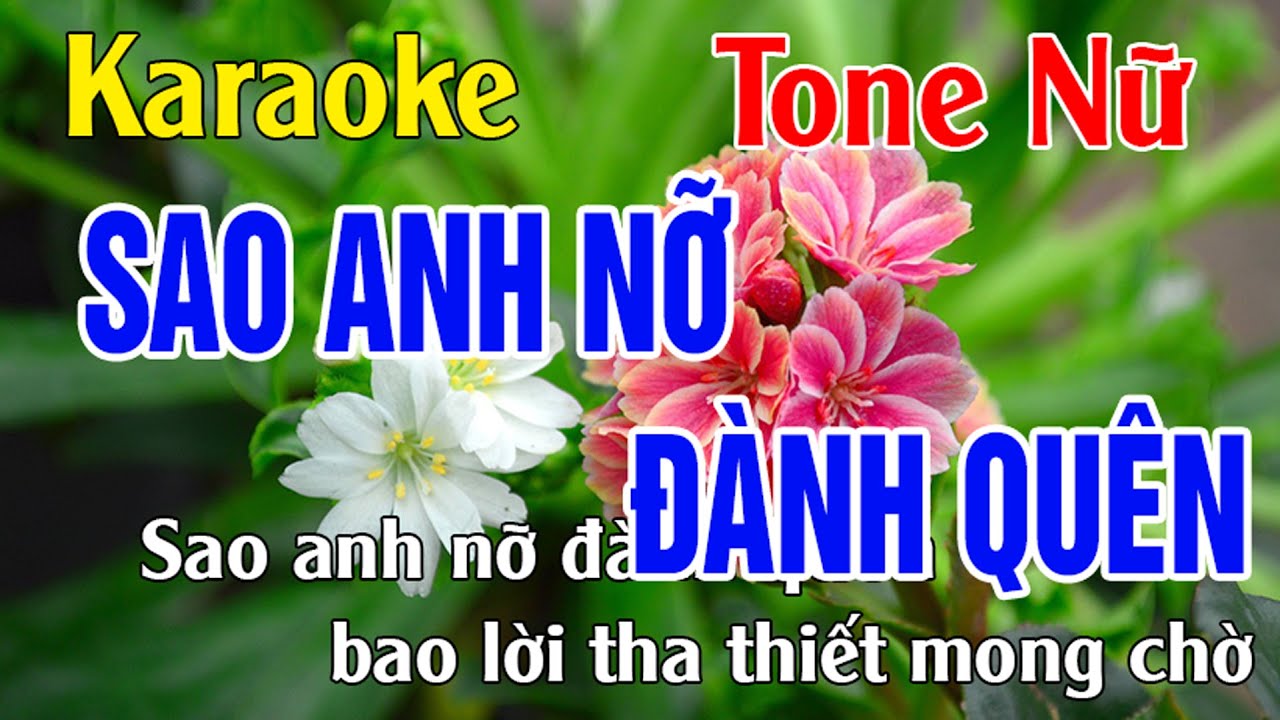 Sao Anh Nỡ Đành Quên Karaoke Tone Nữ Nhạc Sống l Phối Chuẩn Dễ Hát l Thế Khang Organ