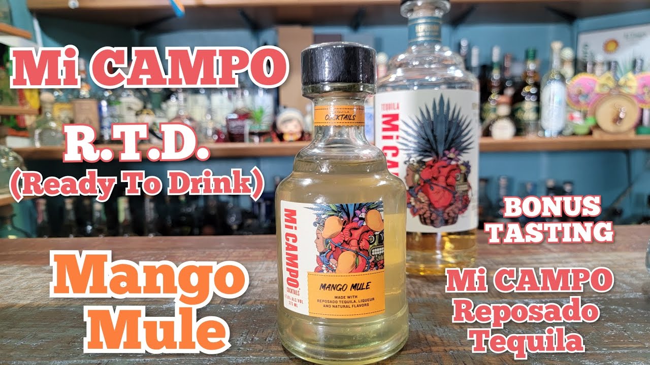 Mi CAMPOS Mango Mule! Bonus Reposado Tasting