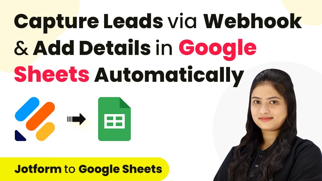 How to Capture Leads via Webhook & Add Details in Google Sheets Automatically