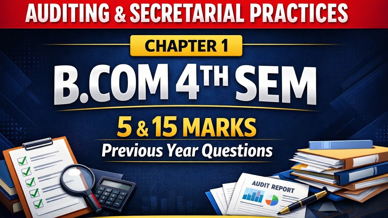 Chapter 1 of Auditing & Secretarial Practices for B.Com 4th Sem | 5 & 15 marks ques ans