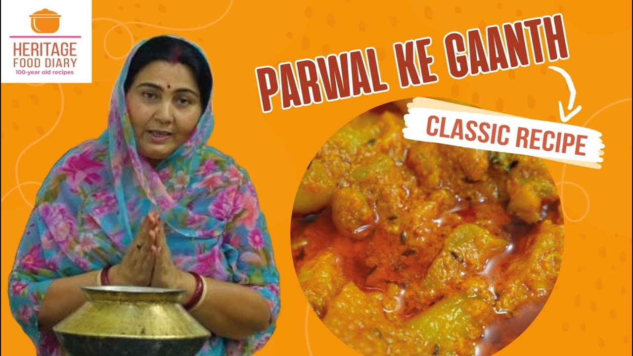 Parwal ke Gaanth | Authentic 100-year-old Rajasthani, Marwari Food Recipes | Heritage food diary