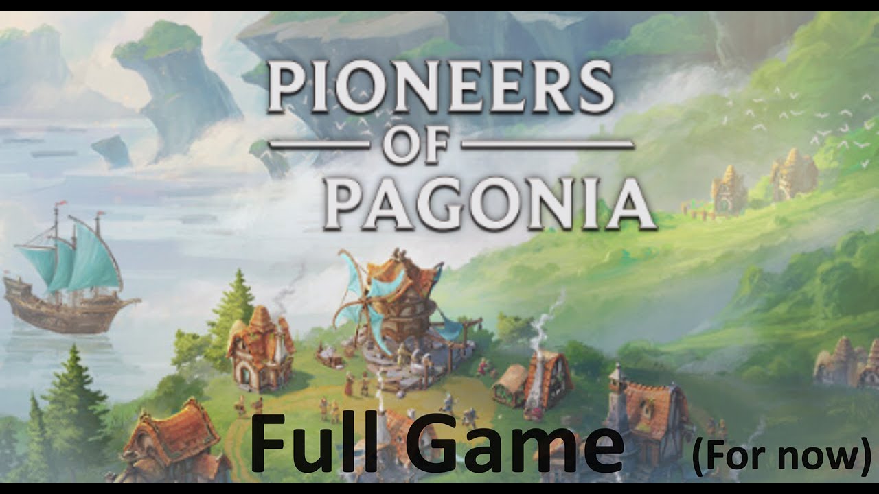 Pioneers of Pagonia - Full Game / All Missions / Part 1 - No Commentary Gameplay