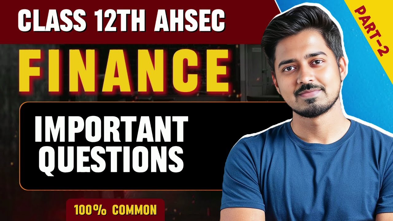 FINANCE IMPORTANT QUESTIONS AHSEC| |HS 2ND YEAR 2025 AHSEC 12TH FINANCE #ahsec  #ahsec_guide  PART 2