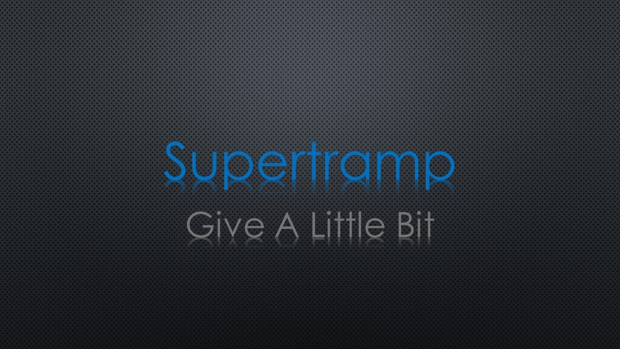 Supertramp Give A Little Bit Lyrics
