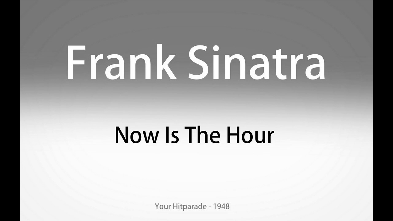 Frank Sinatra - Now Is The Hour
