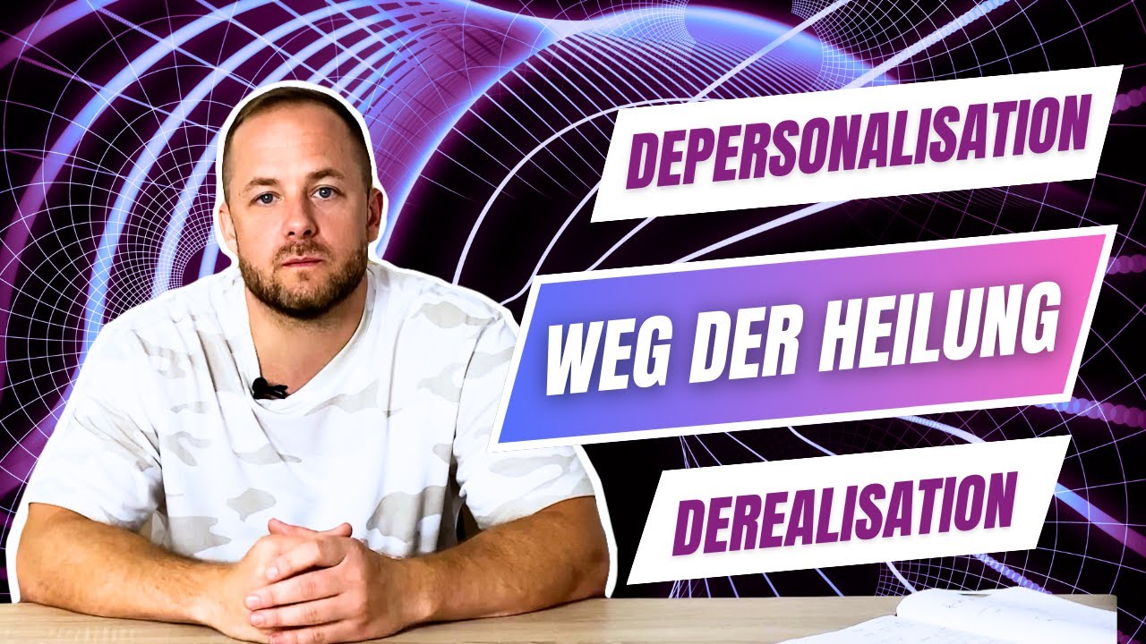 Die Wahrheit über Depersonalisation & Derealisation (DPDR), Symptome, Heilung und Weg zur Genesung