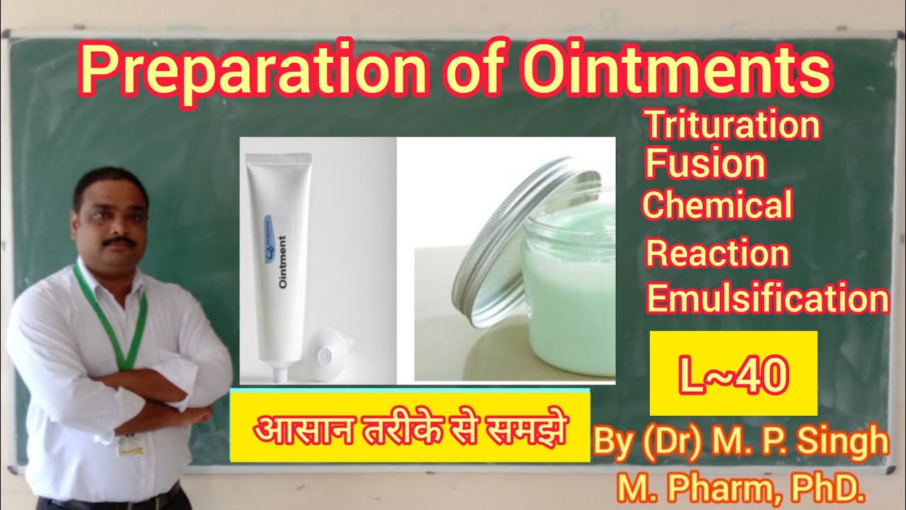 Methods of Preparation of Ointment | Semisolid Dosage Form | Ointments | Pharmaceutics | L~40