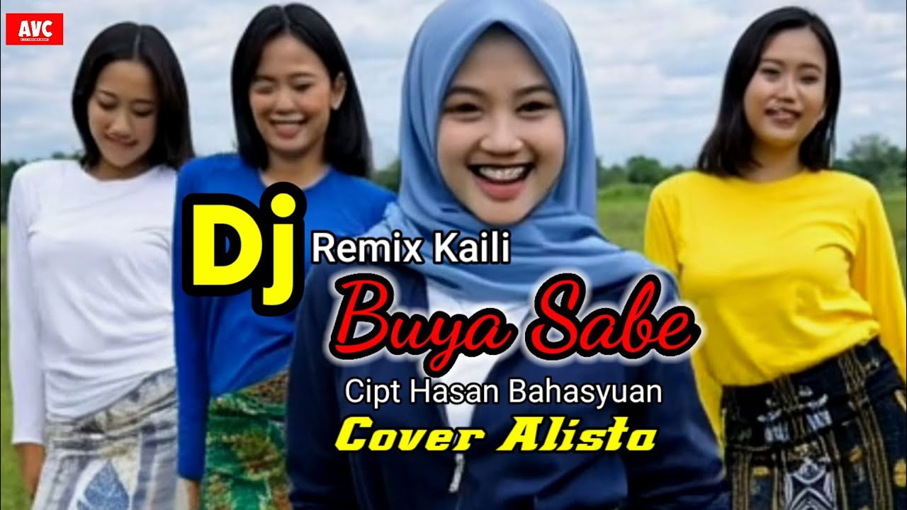 Dj remix kaili Buya Sabe Cipt Hasan Bahasyuan Cover Alista