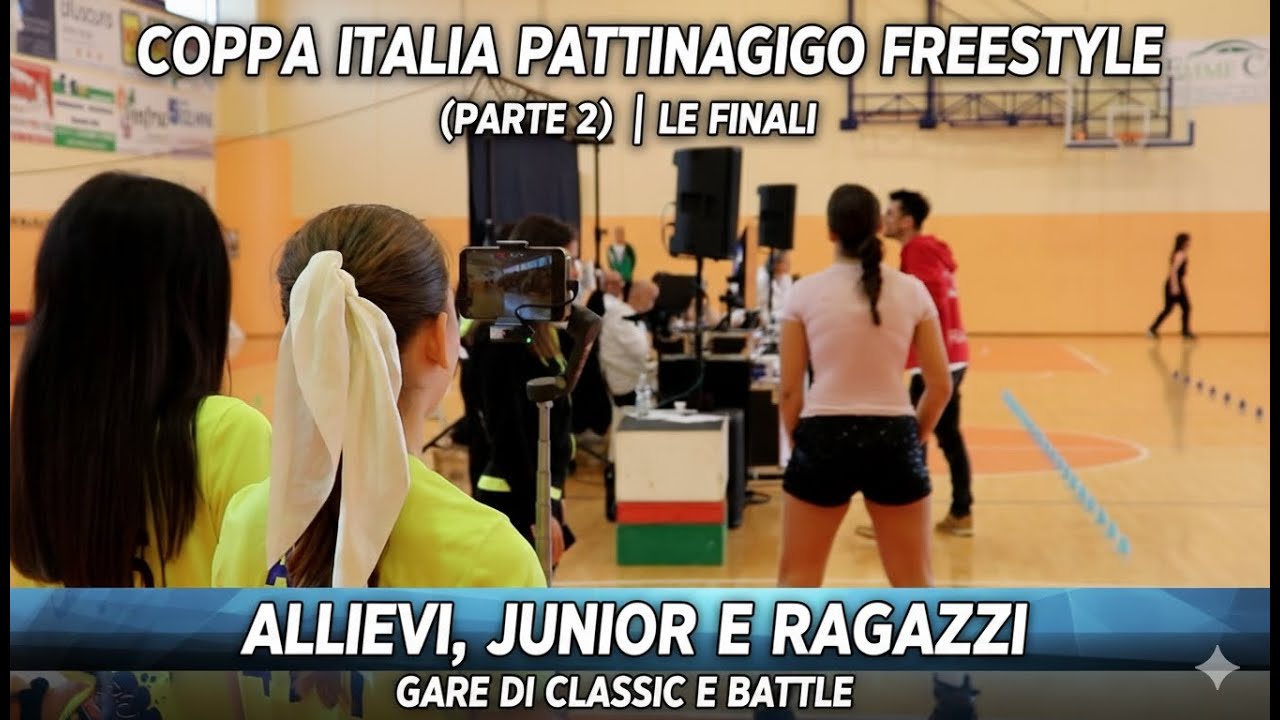 COPPA ITALIA PATTINAGGIO FREESTYLE (PARTE 2) : GARE DI CLASSIC E BATTLE ALLIEVI, JUNIOR E RAGAZZI